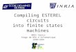 Compiling ESTEREL circuits into finite states machines BRES Yannis Stage de DEA d’Informatique 1998/1999