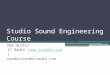 Studio Sound Engineering Course Max Hunter IC Radio () production@icradio.com