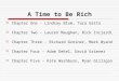 A Time to Be Rich  Chapter One - Lindsay Blum, Tara Gatto  Chapter Two - Lauren Maughan, Rick Inciardi  Chapter Three - Richard Greiner, Mark Wyand