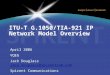 Analyze Assure Accelerate ITU-T G.1050/TIA-921 IP Network Model Overview April 2006 VQEG Jack Douglass jack.douglass@spirentcom.comjack.douglass@spirentcom.com