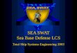 SEA SWAT Sea Base Defense LCS Total Ship Systems Engineering 2003