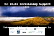 The Delta Envisioning Support Tool Integrated Planning and Design in the Delta