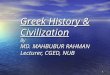1 Greek History & Civilization By MD. MAHBUBUR RAHMAN Lecturer, CGED, NUB