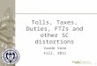 1 1 Tolls, Taxes, Duties, FTZs and other SC distortions Vande Vate Fall, 2011