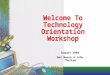 August 2004 Dan Moore & John Thurlow. Technology Model – how our curriculum drives the technology instruction Scheduling Model – a flexible approach to