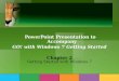 ‘ {] PowerPoint Presentation to Accompany GO! with Windows 7 Getting Started Chapter 2 Getting Started with Windows 7