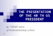 THE PRESENTATION OF THE 40 TH US PRESIDENT by “TEENS” team of Rodnodolinskay school
