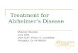 Treatment for Alzheimer’s Disease Maenne Okunola June 2011 UGA COP: Pharm D. Candidate Preceptor: Dr. Ali Rahimi