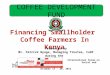 Financing Smallholder Coffee Farmers In Kenya Presented by Mr. Patrick Nyaga, Managing Trustee, CoDF during the International Forum on the Social and Solidarity