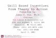 Skill Based Incentives From Theory to Action Presented by: James C. Fox, Ph.D. Chairman Fox Lawson & Associates LLC 3101 Old Highway 8, Suite 304 Roseville,