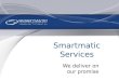 Smartmatic Services We deliver on our promise. Electoral Technology