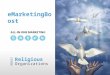 Religious Organizations eMarketingBoost. eMarketingBoost can help you…  Welcome more members  Increase attendance  Get members involved  Maintain