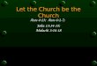 Let the Church be the Church Acts 4:13; Acts 6:1-7; John 13:34-35; Malachi 3:16-18