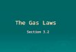 The Gas Laws Section 3.2.  What happens to your lungs when you take a deep breath?