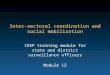 Inter-sectoral coordination and social mobilization IDSP training module for state and district surveillance officers Module 12