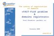 «FAST-FLUX problem & domains registrars» Pavel Khramtsov (paul@nic.ru) Slovenia-2009 The centre of registration of domains