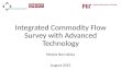 Integrated Commodity Flow Survey with Advanced Technology Moshe Ben-Akiva August 2015