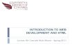 INTRODUCTION TO WEB DEVELOPMENT AND HTML Lecture 09: Cascade Style Sheets - Spring 2011