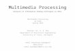 Multimedia Processing Analysis of Information Hiding Techniques in HEVC. Multimedia Processing EE 5359 Spring 2015 Advisor: Dr. K. R. Rao Department of