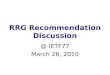 RRG Recommendation Discussion @ IETF77 March 26, 2010