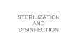 STERILIZATION AND DISINFECTION. LEARNING OBJECTIVES At the end of the topic, students will be able to:  Define terms related to sterilization and disinfection