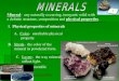 Mineral- any naturally occurring, inorganic solid with a definite structure, composition and physical properties. I. Physical properties of minerals A.Color-
