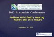 2012 Statewide Conference Indiana Multifamily Housing Market and It’s Future September 18, 2012