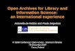 Open Archives for Library and Information Science: an international experience Antonella de Robbio and Paula Sequeiros IV EBIB Conference: Open Access