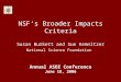 NSF’s Broader Impacts Criteria Susan Burkett and Sue Kemnitzer National Science Foundation Annual ASEE Conference June 18, 2006