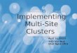 Implementing Multi-Site Clusters April 14 20111 Trần Văn Huệ Nhất Nghệ CPLS