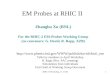 RHIC II Workshop, 11/11/051 EM Probes at RHIC II Zhangbu Xu (BNL) For the RHIC-2 EM-Probes Working Group (co-convenors: G. David, R. Rapp, XZB) 