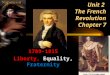 Unit 2 The French Revolution Chapter 7 1789-1815 Liberty, Equality, Fraternity