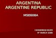ARGENTINA ARGENTINE REPUBLIC MSE608A CHANDRESH BHATI 9 th MARCH 2009