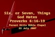 Six, or Seven, Things God Hates Proverbs 6:16-19 Forest Hills Bible Chapel 22 July 2007