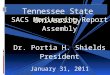 SACS Monitoring Report Assembly Dr. Portia H. Shields President January 31, 2011 Tennessee State University