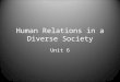 Human Relations in a Diverse Society Unit 6. Unit #6 Read Chapter 7 in Multicultural Law Enforcement – Hispanic/Latino Americans Attend the Seminar Discussion