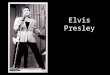 Elvis Presley. * Entered first talent contest at age 10 & wins 2 nd place * Born Elvis Aaron Presley on Jan. 8 1935 in East Tupelo, Mississippi to Gladys