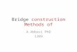 Bridge construction Methods of A.Abbasi PhD 1389