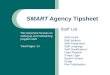 SMART Agency Tipsheet Staff List This document focuses on setting up and maintaining program staff. Total Pages: 14 Staff Profile Staff Address Staff Assignment