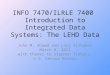 INFO 7470/ILRLE 7400 Introduction to Integrated Data Systems: The LEHD Data John M. Abowd and Lars Vilhuber March 8, 2011 with thanks to Stephen Tibbets,