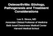 Osteoarthritis: Etiology, Pathogenesis and Treatment Considerations Lee S. Simon, MD Associate Clinical Professor of Medicine Beth Israel Deaconess Medical
