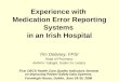 Experience with Medication Error Reporting Systems in an Irish Hospital Tim Delaney, FPSI Head of Pharmacy AMNCH Tallaght, Dublin 24, Ireland First OECD