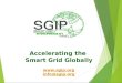 Accelerating the Smart Grid Globally  info@sgip.org