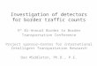 Investigation of detectors for border traffic counts 5 th Bi-Annual Border to Border Transportation Conference Project sponsor—Center for International