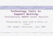 Technology Tools to Support Writing: Preliminary  Grant Results Presented by Jane Cook & Chris La Casse CWP Summer Institute, July 2007