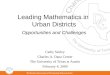 Leading Mathematics in Urban Districts Opportunities and Challenges Cathy Seeley Charles A. Dana Center The University of Texas at Austin February 4,