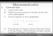 Macromolecules I. General Info A. Large molecules B. Made from thousands of smaller molecules called monomers C. Joined together to form polymers D. Four