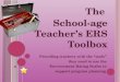 The School-age Teacher’s ERS Toolbox Providing teachers with the “tools” they need to use the Environment Rating Scales to support program planning