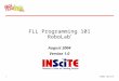 ©2003 INSciTE 1 FLL Programming 101 RoboLab ™ August 2004 Version 1.0