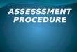 WHAT IS ASSESSMENT ? Assessment means assessing or determining tax liability. Goods are cleared from factory /warehouse by payment of duty on self assessment